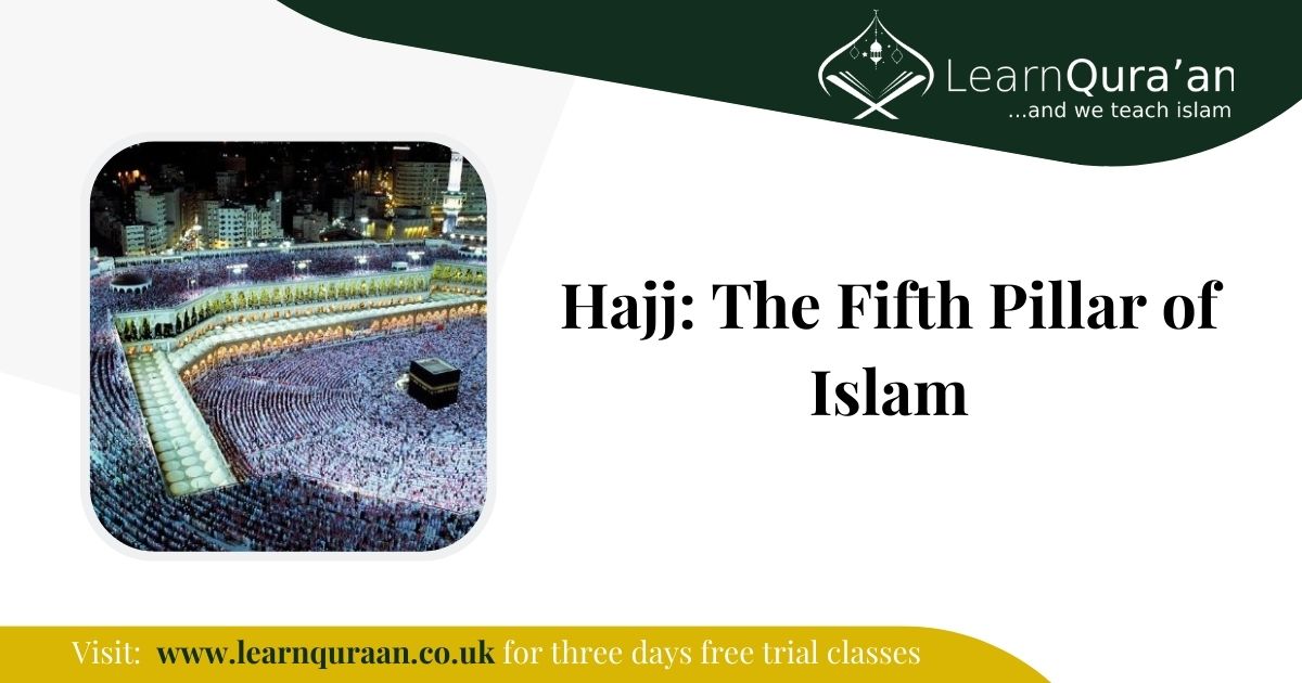 Hajj: The Fifth Pillar of Islam